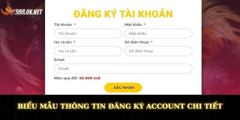 Đăng Ký SV388 - Tham Gia Trải Nghiệm Giải Trí Không Giới Hạn Biểu mẫu thông tin đăng ký account chi tiết