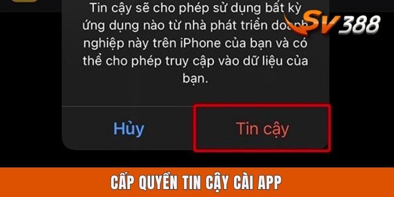 Tải App Sv388 iOS | Chỉ Dẫn 4 Bước Download Ứng Dụng A - Z Cấp quyền tin cậy cài app