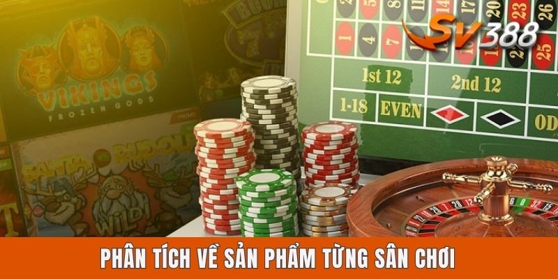 Phân tích về sản phẩm từng sân chơi